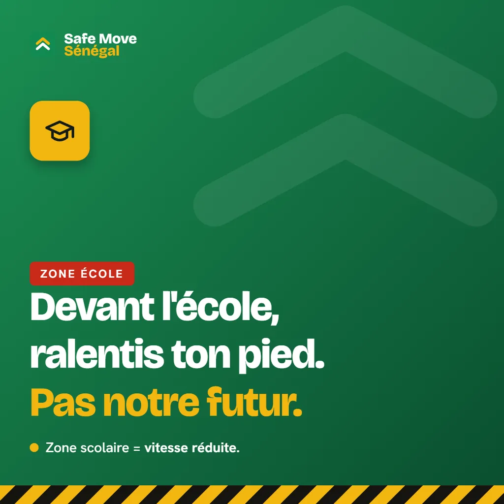 Affiche Safe Move Sénégal pour les zones scolaires : « Devant l'école, ralentis ton pied. Pas notre futur. »