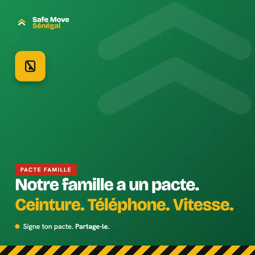Campagne familles de Safe Move Sénégal : « Notre famille a un pacte. Ceinture. Téléphone. Vitesse. »
