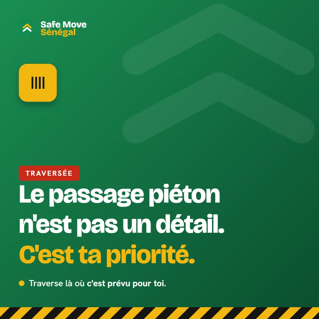 Affiche de campagne Safe Move Sénégal : « Le passage piéton n'est pas un détail. C'est ta priorité. »
