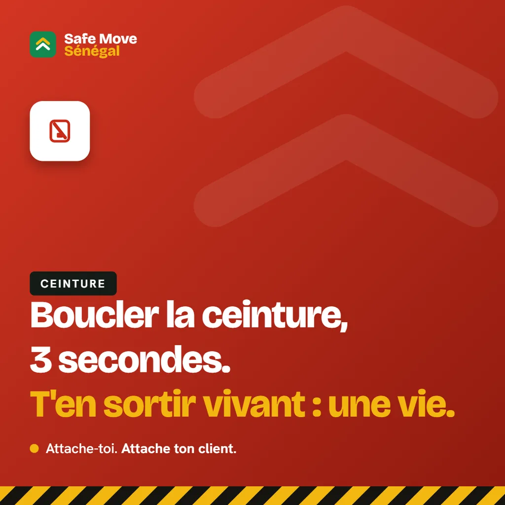 Campagne taxis de Safe Move Sénégal : « Boucler la ceinture, 3 secondes. T'en sortir vivant : une vie. »